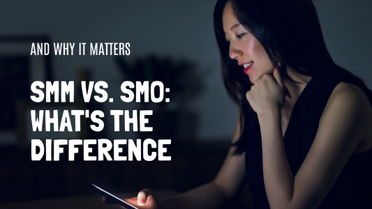 SMM vs. SMO: What's the Difference and Why It Matters